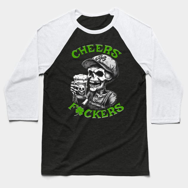 Cheers Fxckers Baseball T-Shirt by SkullTroops